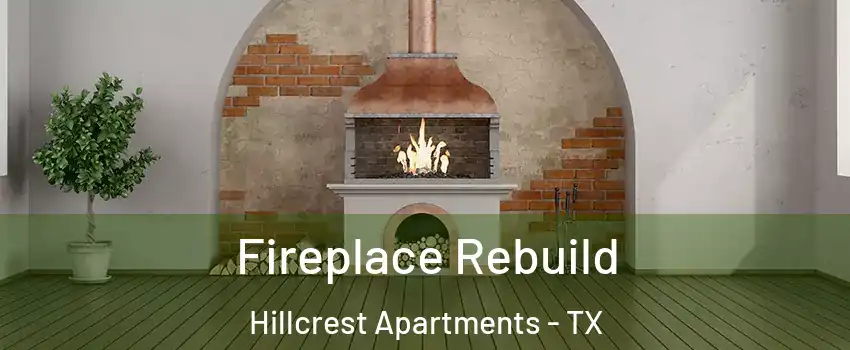 Fireplace Rebuild Hillcrest Apartments - TX