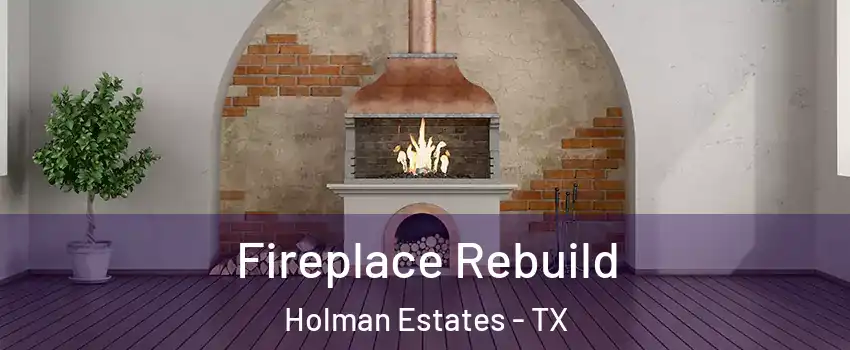 Fireplace Rebuild Holman Estates - TX