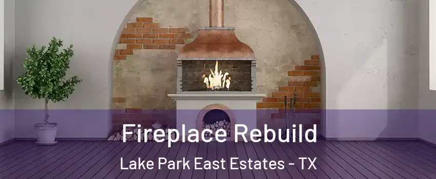 Fireplace Rebuild Lake Park East Estates - TX