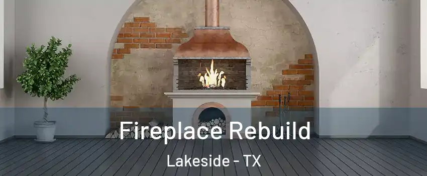 Fireplace Rebuild Lakeside - TX
