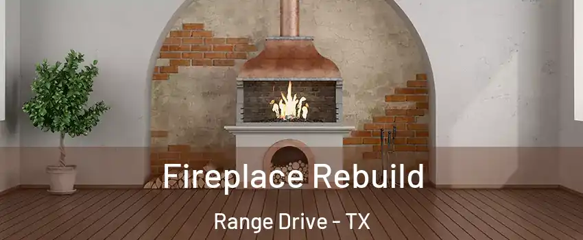 Fireplace Rebuild Range Drive - TX