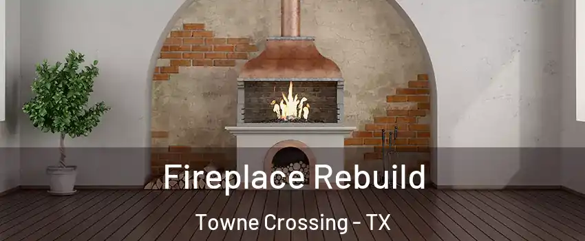Fireplace Rebuild Towne Crossing - TX