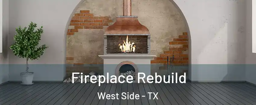 Fireplace Rebuild West Side - TX