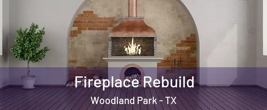 Fireplace Rebuild Woodland Park - TX