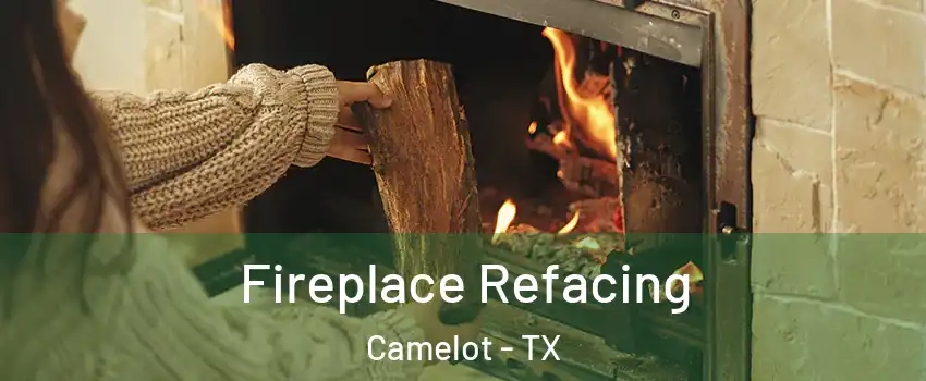 Fireplace Refacing Camelot - TX