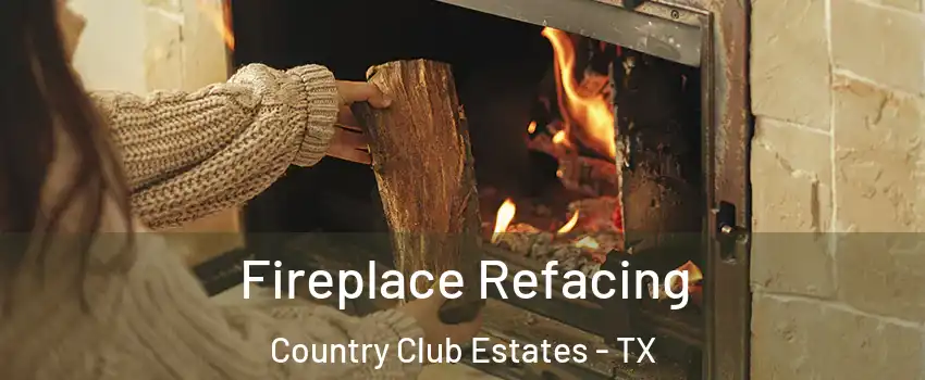 Fireplace Refacing Country Club Estates - TX