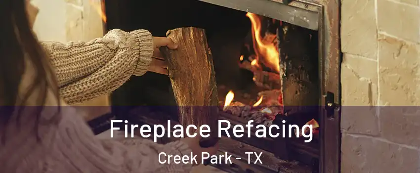 Fireplace Refacing Creek Park - TX