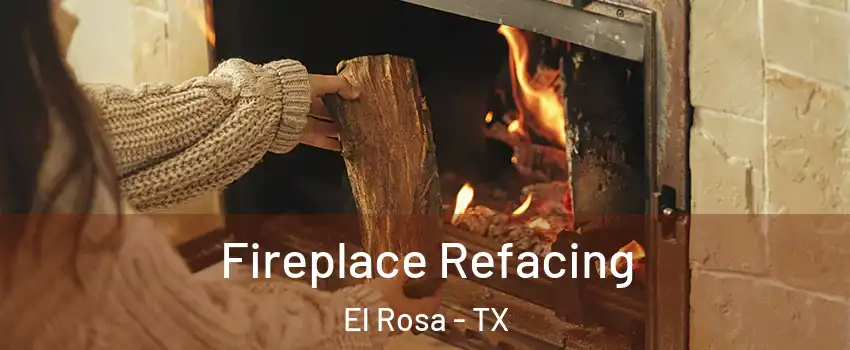 Fireplace Refacing El Rosa - TX