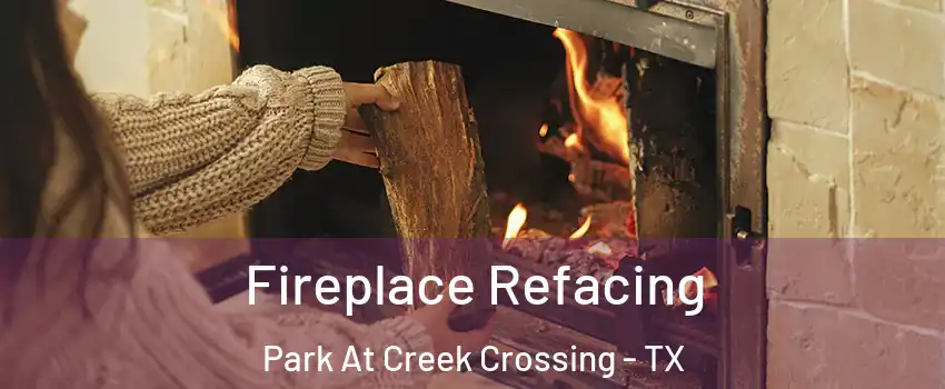 Fireplace Refacing Park At Creek Crossing - TX