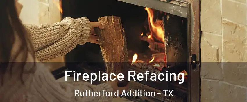 Fireplace Refacing Rutherford Addition - TX