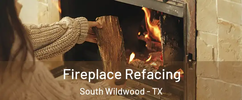 Fireplace Refacing South Wildwood - TX