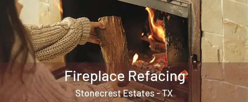 Fireplace Refacing Stonecrest Estates - TX