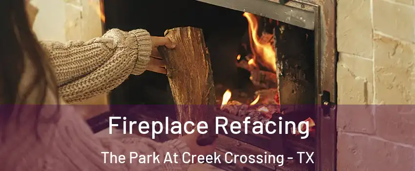 Fireplace Refacing The Park At Creek Crossing - TX
