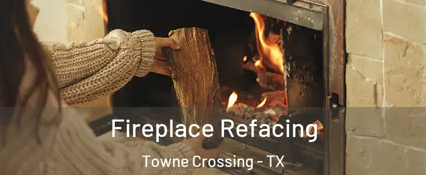 Fireplace Refacing Towne Crossing - TX