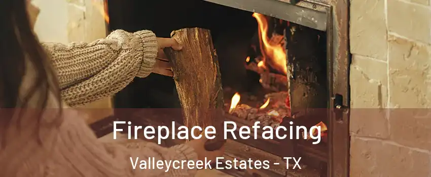 Fireplace Refacing Valleycreek Estates - TX