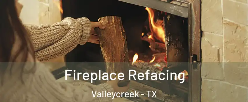 Fireplace Refacing Valleycreek - TX