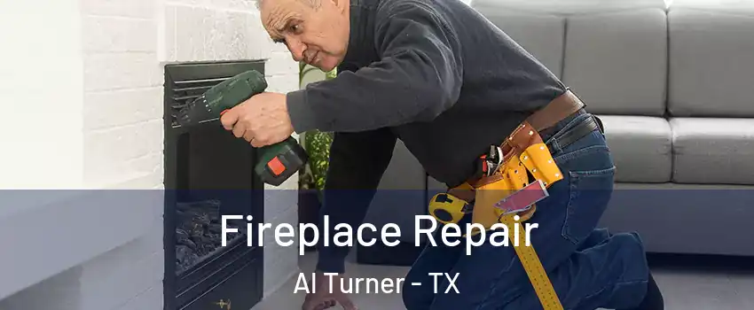 Fireplace Repair Al Turner - TX