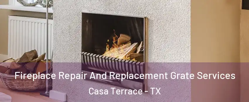 Fireplace Repair And Replacement Grate Services Casa Terrace - TX