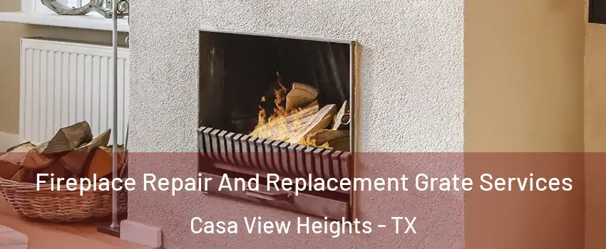 Fireplace Repair And Replacement Grate Services Casa View Heights - TX