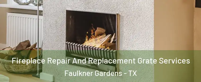 Fireplace Repair And Replacement Grate Services Faulkner Gardens - TX