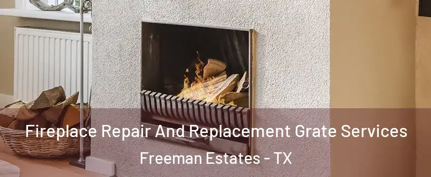 Fireplace Repair And Replacement Grate Services Freeman Estates - TX
