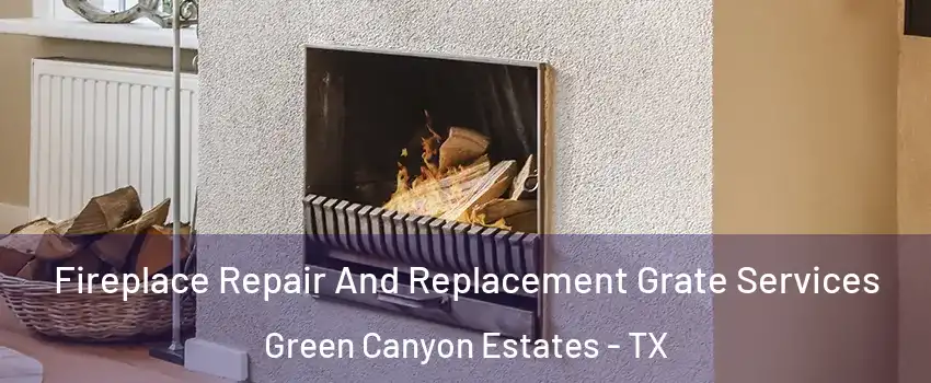 Fireplace Repair And Replacement Grate Services Green Canyon Estates - TX