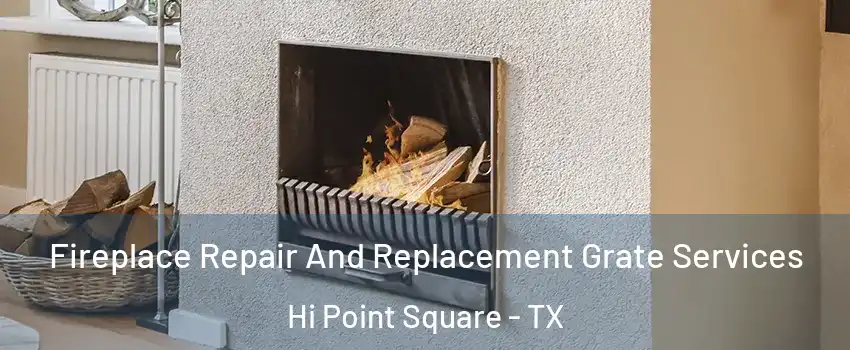 Fireplace Repair And Replacement Grate Services Hi Point Square - TX