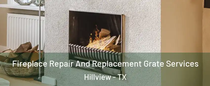 Fireplace Repair And Replacement Grate Services Hillview - TX