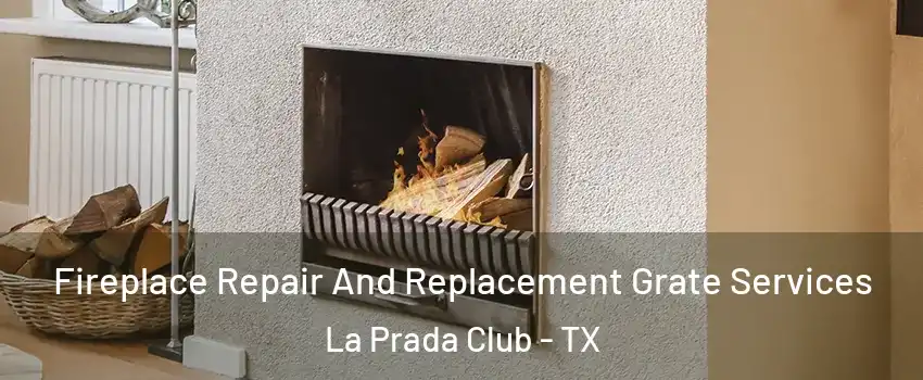 Fireplace Repair And Replacement Grate Services La Prada Club - TX