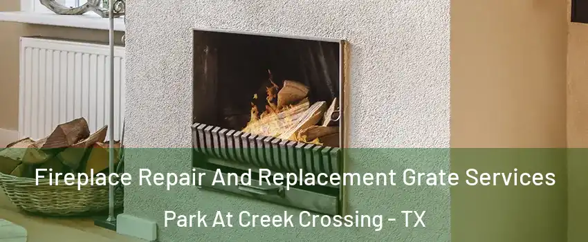 Fireplace Repair And Replacement Grate Services Park At Creek Crossing - TX