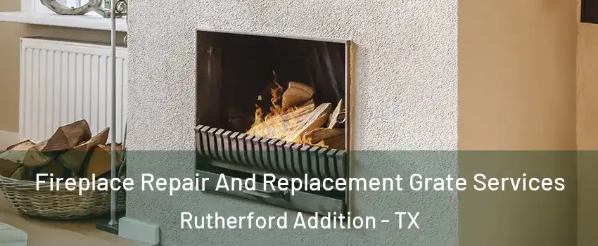 Fireplace Repair And Replacement Grate Services Rutherford Addition - TX