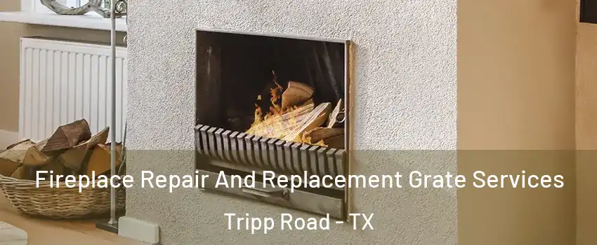 Fireplace Repair And Replacement Grate Services Tripp Road - TX