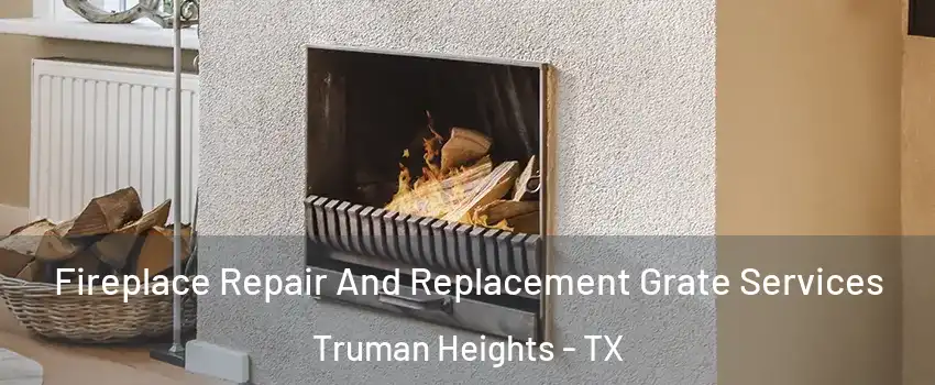 Fireplace Repair And Replacement Grate Services Truman Heights - TX