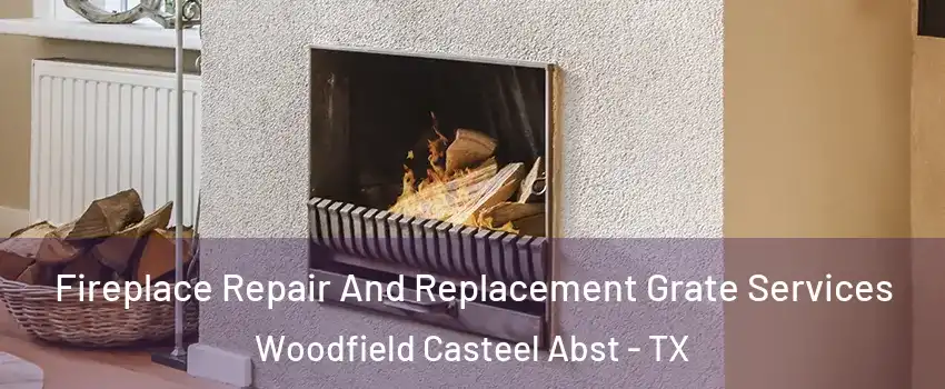 Fireplace Repair And Replacement Grate Services Woodfield Casteel Abst - TX