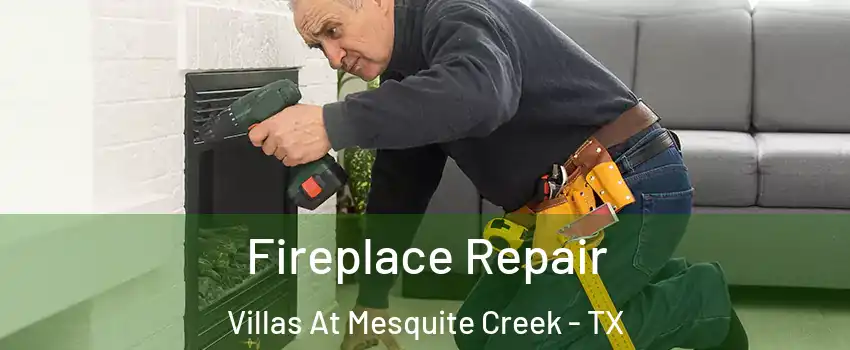 Fireplace Repair Villas At Mesquite Creek - TX