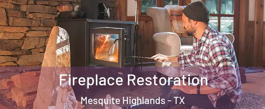 Fireplace Restoration Mesquite Highlands - TX