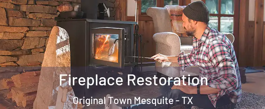 Fireplace Restoration Original Town Mesquite - TX