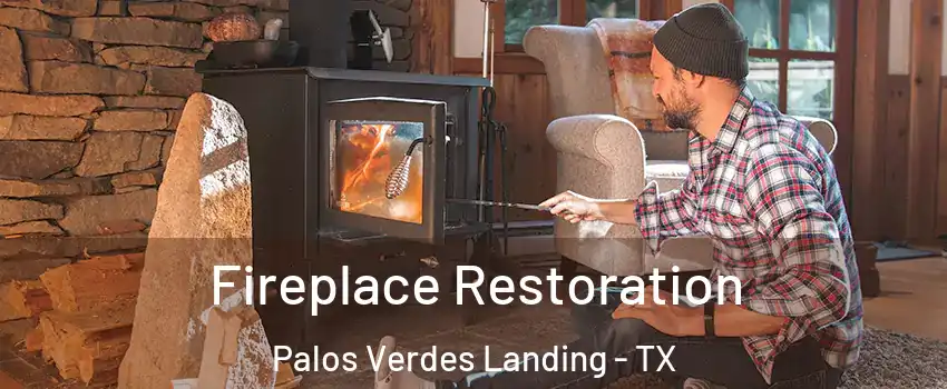 Fireplace Restoration Palos Verdes Landing - TX