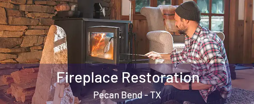 Fireplace Restoration Pecan Bend - TX