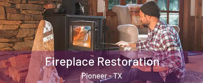 Fireplace Restoration Pioneer - TX