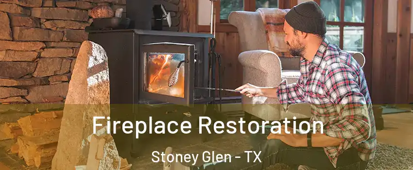 Fireplace Restoration Stoney Glen - TX