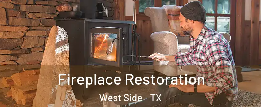 Fireplace Restoration West Side - TX