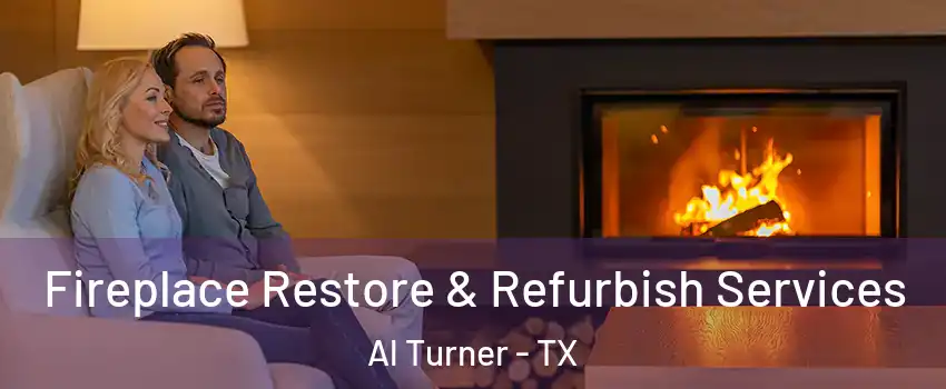Fireplace Restore & Refurbish Services Al Turner - TX