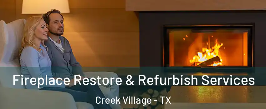 Fireplace Restore & Refurbish Services Creek Village - TX