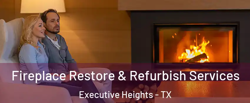 Fireplace Restore & Refurbish Services Executive Heights - TX