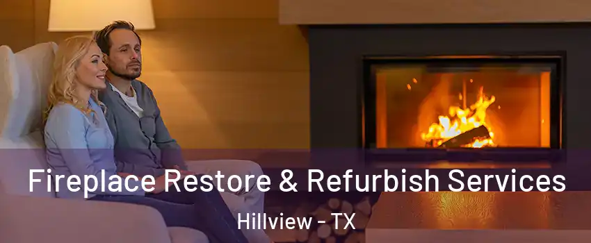 Fireplace Restore & Refurbish Services Hillview - TX