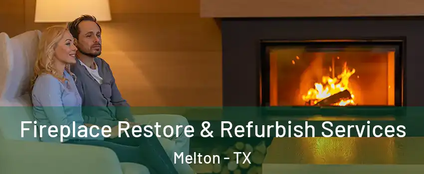 Fireplace Restore & Refurbish Services Melton - TX