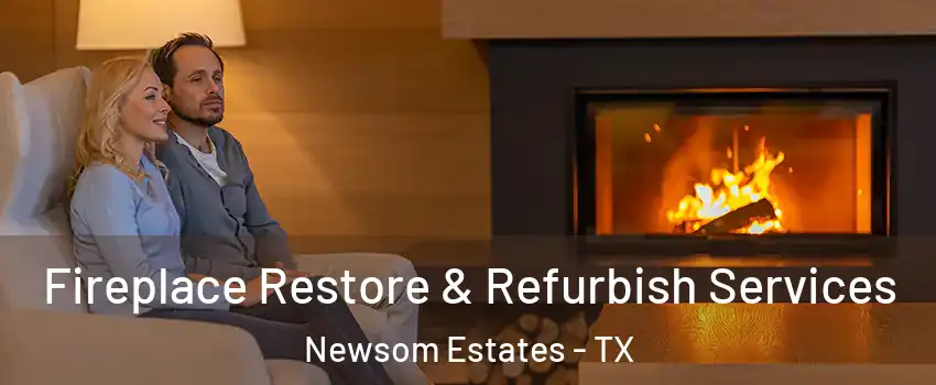 Fireplace Restore & Refurbish Services Newsom Estates - TX