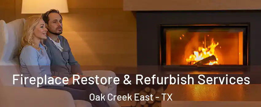 Fireplace Restore & Refurbish Services Oak Creek East - TX