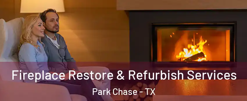 Fireplace Restore & Refurbish Services Park Chase - TX
